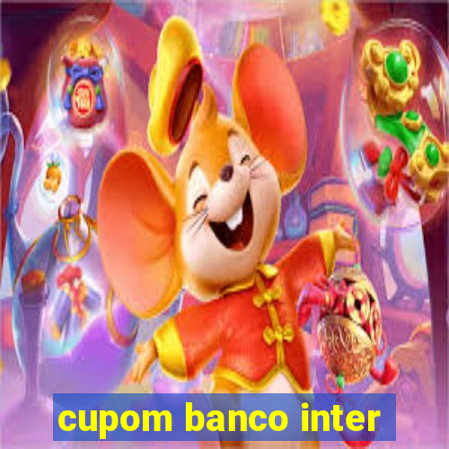 cupom banco inter